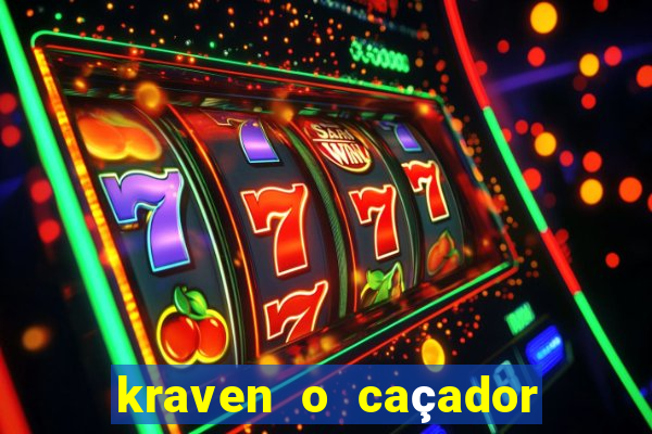 kraven o caçador filme completo dublado pobreflix